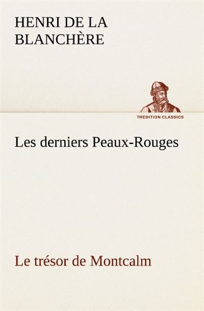 Les derniers peaux rouges le tresor de montcalm