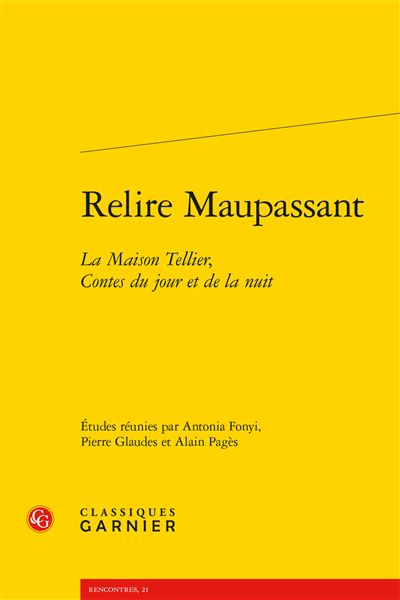 Relire Maupassant : La Maison Tellier, Contes du jour et de la nuit