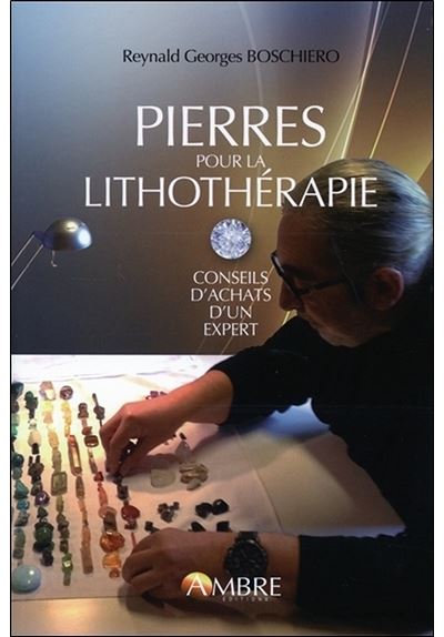 Pierres pour la lithotherapie conseils d'achat d'un special