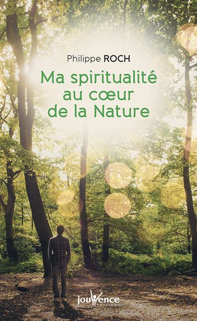 Ma spiritualite au coeur de la nature