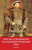 Henri VIII - La démesure du pouvoir