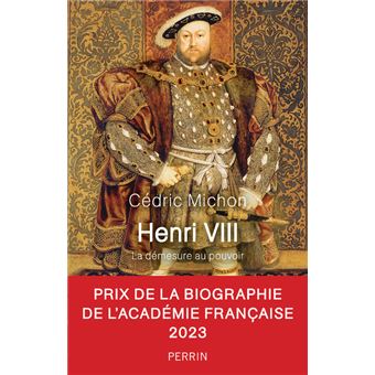 Henri VIII - La démesure du pouvoir