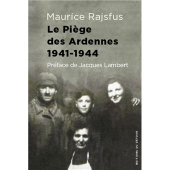 Le piège des Ardennes 1941-1944