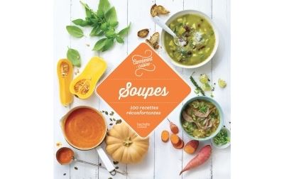 Soupes - 100 recettes réconfortantes