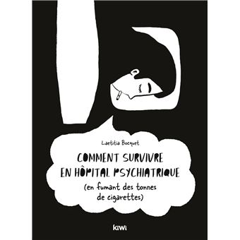 Comment survivre en hôpital psychiatrique (en fumant des tonnes de cigarettes)
