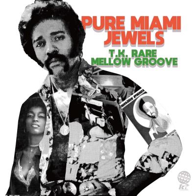 Pure Miami Jewels: T.K. Rare Mellow Groove