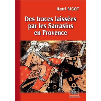 Des traces laissées par les Sarrasins en Provence