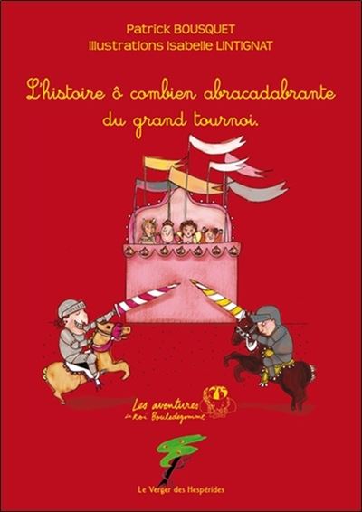 L'histoire ô combien abracadabrante du grand tournoi - Isabelle Lintignat - broché