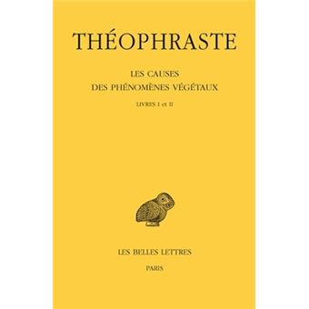 Les Causes des phénomènes végétaux. Tome I: Livre I et II