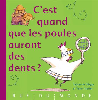 C'est quand que les poules auront des dents ? - Fabienne Séguy - relié