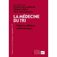 La médecine du tri. Histoire, éthique, anthropologie