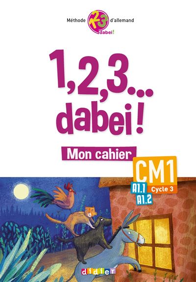1,2,3...dabei ! A1.1 A1.2 CM1 Cycle 3 Cahier d'activités Workbook