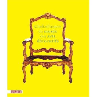 Chefs D œuvre Du Musee Des Arts Decoratifs Relie Collectif Achat Livre Fnac