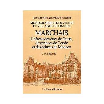 Marchais, château des ducs de Guise,  princes de Condé