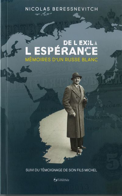 De l'exil a l'esperance memoires d'un russe blanc suivi du t