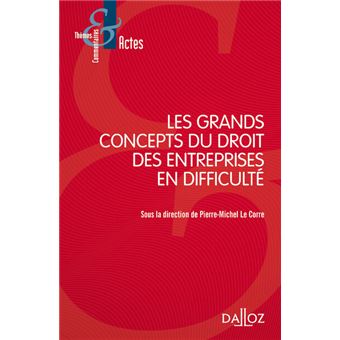 Les grands concepts du droit des entreprises en difficulté