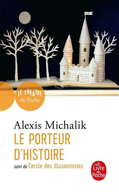 Le Porteur d'histoire suivi de Le Cercle des illusionnistes - Alexis Michalik - Poche