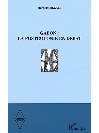 Gabon, la postcolonie en débat