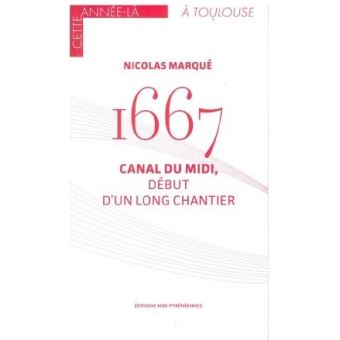 1667 Canal du Midi, début d'un long chantier