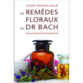Les remèdes floraux du Dr. Bach - Une promesse envers le Divin qui est en soi