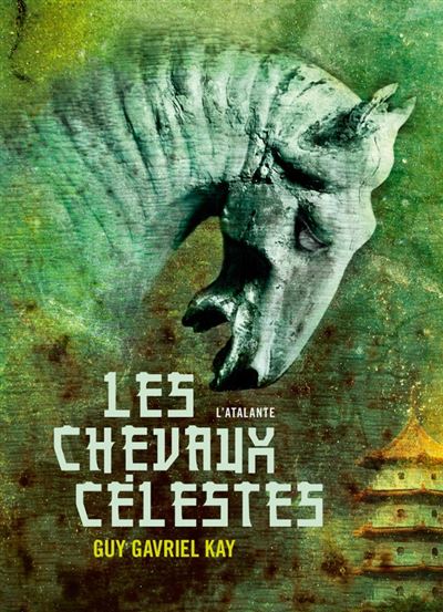 Les chevaux célestes - Guy Gavriel Kay - broché