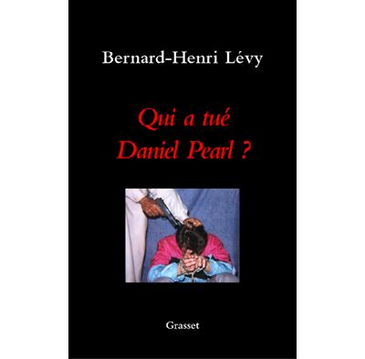 Qui a tué Daniel Pearl ? - Bernard-Henri Lévy - broché