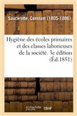Hygiène des écoles primaires et des classes laborieuses de la société. 3e édition