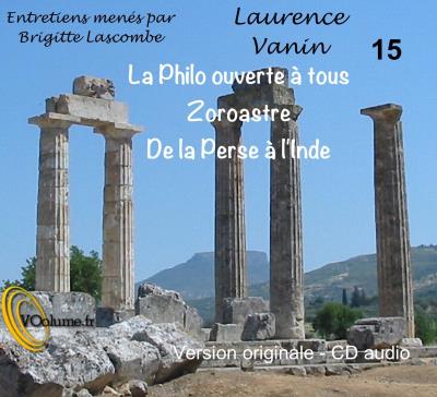 La philo ouverte à tous : Zoroastre, de la Perse à l'Inde
