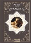 Prier avec les Evangiles