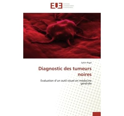 Diagnostic des tumeurs noires