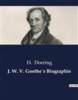 J. W. V. Goethe´s Biographie