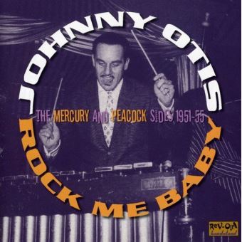Johnny Otis-Rock Me Baby - 1