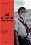 Le grand mensonge - Voyage en Corée du Nord, le pays où tout