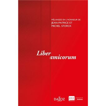 Mélanges en l'honneur de Jean-Patrice et Michel Storck - Liber amicorum. Coédition Dalloz-Joly
