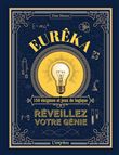 Eurêka!. Réveillez votre génie. 150 énigmes et jeux de logique