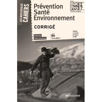 Les Nouveaux Cahiers Prevention Sante Environnement 1re Tle Bac Pro Corrige Corrige Broche Sylvie Crosnier Achat Livre Fnac