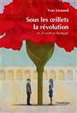 Sous les oeillets, la révolution - Le 25 avril 1974 au Portu