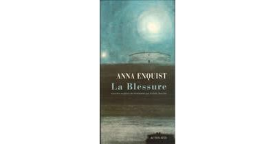 La Blessure - Anna Enquist - broché