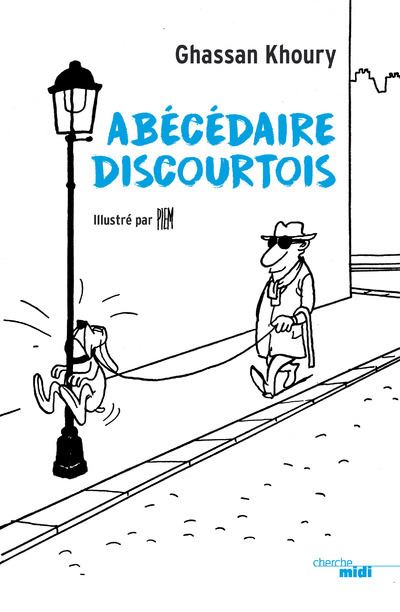 ABECEDAIRE DISCOURTOIS - Illustré par Piem - Ghassan Khoury - broché