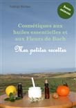 Cosmétiques aux huiles essentielles et aux Fleurs de Bach