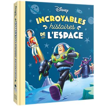DISNEY - Incroyables histoires de l'espace