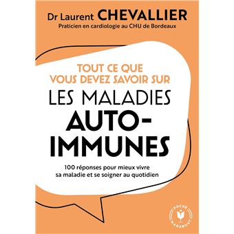 Tout ce que vous devez savoir sur les maladies auto-immunes