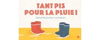 Tant pis pour la pluie !