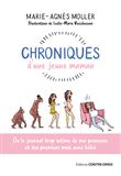 Chroniques d'une jeune maman - Ou le journal trop intime de ma grossesse et des premiers mois