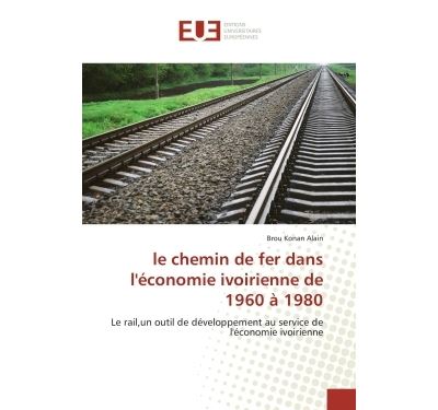 Le chemin de fer dans l''économie ivoirienne de 1960 à 1980