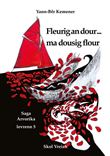 Fleurig an dour... ma dousig flour