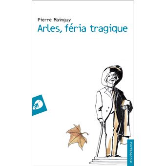 Arles, féria tragique