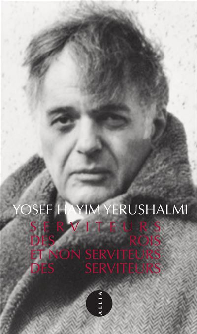 Serviteurs des rois et non serviteurs des serviteurs - Yosef Hayim Yerushalmi - broché