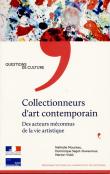 Collectionneurs d'art contemporain - Des acteurs méconnus de la vie artistique