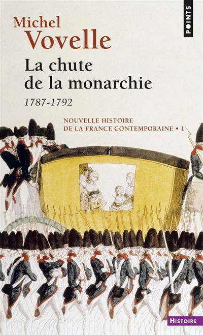 La Chute de la monarchie, tome 1. 1782-1792 (Nouvelle histoire de la France contemporaine ) - Michel Vovelle - Poche